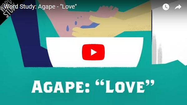 Word Study: What does Agape - 
